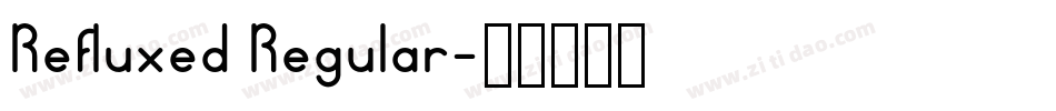 Refluxed Regular字体转换